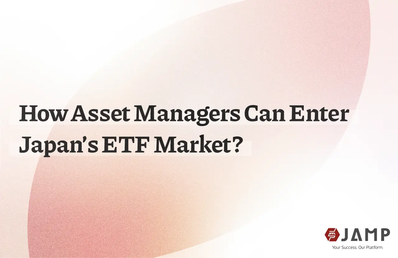 How Asset Managers Can Enter Japan’s ETF Market
